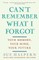 Can't Remember What I Forgot
