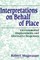 Interpretations on Behalf of Place