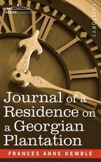 Journal of a Residence on a Georgian Plantation Journal of a Residence on a Georgian Plantation