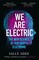 We Are Electric