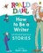 How to Be a Writer: Splendiferous Stories