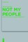 Not My People