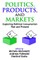 Politics, Products, and Markets