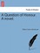 A Question of Honour. a Novel. Vol. II