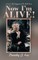 Now I'M Alive!