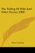 The Toiling Of Felix And Other Poems (1900)