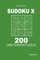 Sudoku X - 200 Hard to Master Puzzles 9x9 (Volume 6)