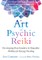 The Art of Psychic Reiki