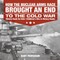 How the Nuclear Arms Race Brought an End to the Cold War - History Book for Kids Children's War & History Books