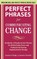 Perfect Phrases for Communicating Change