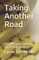 Taking Another Road