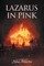 Lazarus in Pink