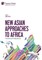 New Asian Approaches to Africa
