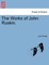 The Works of John Ruskin.