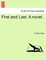First and Last. a Novel.