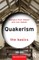 Quakerism: The Basics
