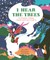 I Hear the Trees