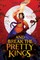 And Break the Pretty Kings