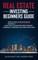 Real Estate Investing Beginners Guide