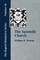 The Apostolic Church; Being an Inquiry into the Constitution and Polity of that Visible Organization Set Up by Jesus Christ and His Apostles