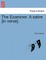 The Examiner. a Satire [in Verse].