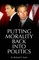 Putting Morality Back Into Politics