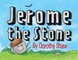 Jerome the Stone