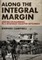 Along the Integral Margin