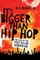It's Bigger Than Hip Hop