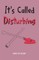 It's Called Disturbing