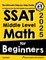 SSAT Middle Level Math for Beginners