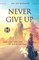Never Give Up