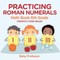 Practicing Roman Numerals - Math Book 6th Grade Children's Math Books