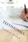 Testimonies;