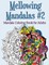 Mellowing Mandalas Book #2