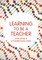 Learning to be a Teacher