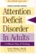 Attention Deficit Disorder in Adults