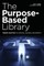 The Purpose-Based Library