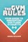 The Gym Rules