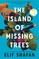The Island of Missing Trees