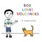 Bob Loves Volcanoes