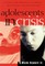 Adolescents in Crisis