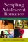 Scripting Adolescent Romance