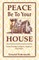 Peace Be To Your House