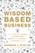 Wisdom-Based Business