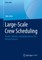 Large-Scale Crew Scheduling