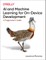AI and Machine Learning for On-Device Development