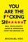 You are the F*cking Sh*****t