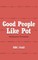 Good People Like Pot