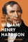 The Life and Times of William Henry Harrison